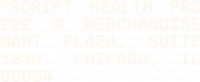©SCRIPT HEALTH PBC 222 W Merchandise Mart Plaza, Suite 1230, Chicago, IL 60654